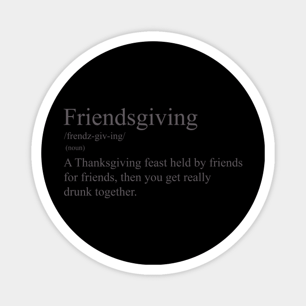 Friendsgiving definition funny thanksgiving design Magnet by Edgi